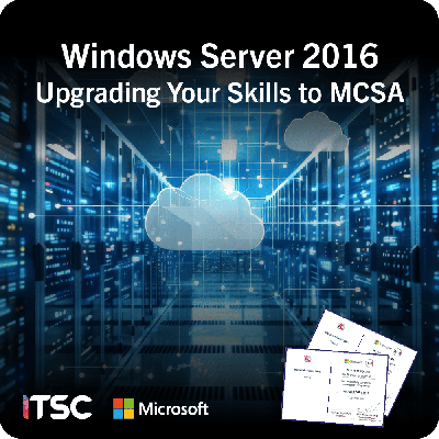 คอร์สเทรนนิ่ง Upgrading Your Skills to MCSA: Windows Server 2016
