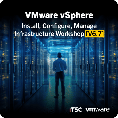 คอร์สเทรนนิ่ง VMware vSphere: Install, Configure, Manage Infrastructure Workshop [V6.7]